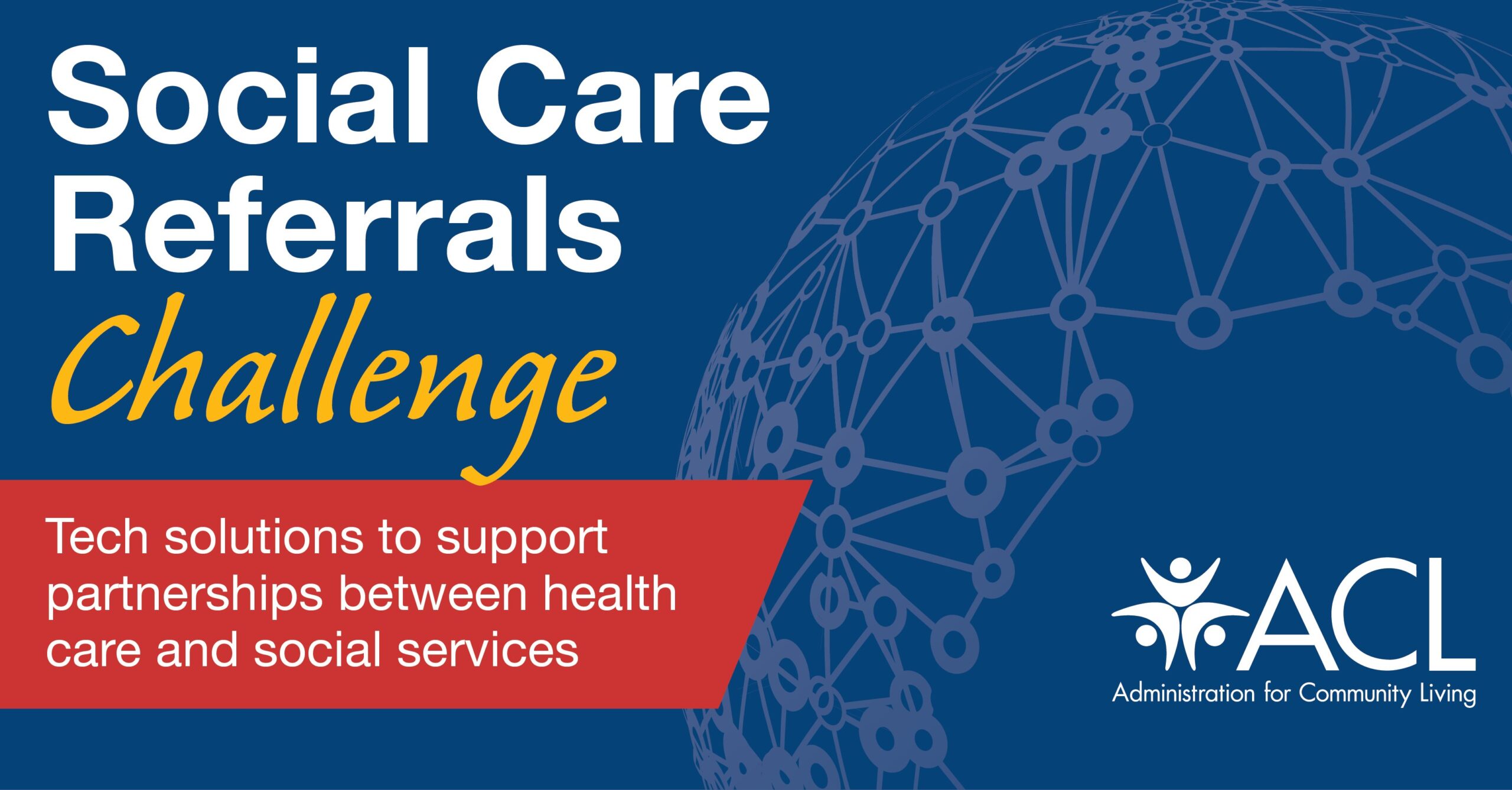 The Administration for Community Living's Social Care Referrals Challenge